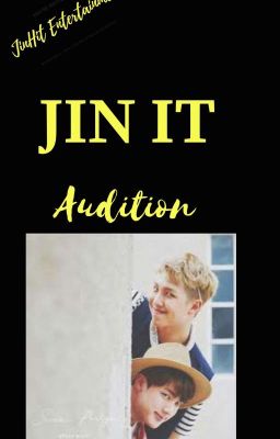Jin It Audition