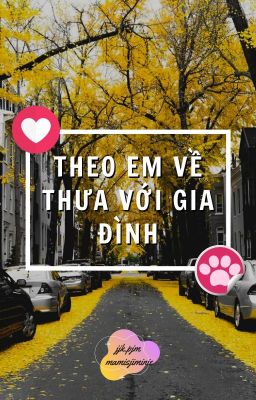 jjk.pjm - Theo em về thưa gia đình [completed]