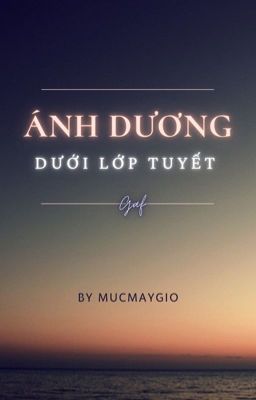 Đọc Truyện [JokerWooin] - ÁNH DƯƠNG DƯỚI LỚP TUYẾT - Truyen2U.Net