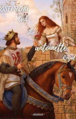 Josephina và Hoàng tộc Antoinette 