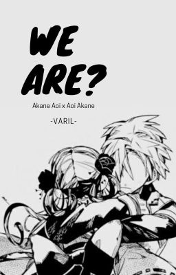 Đọc Truyện JsH Aoi x Akane | We are? - Truyen2U.Net