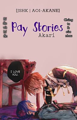 Đọc Truyện [JSHK | Aoi x Akane] Pay Stories - Truyen2U.Net
