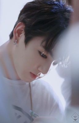 Jungkook - Định Mệnh Đã Đưa Anh Đến Bên Em