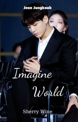 Đọc Truyện Jungkook || Imagine World - Truyen2U.Net