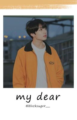 Đọc Truyện |jungkook| my dear - thân ái của em - Truyen2U.Net