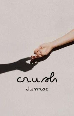 [JUNRAE] crush [SHORT - TEXTFIC]