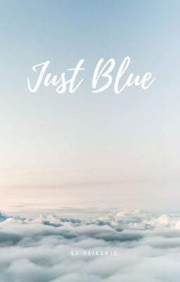 Đọc Truyện Just Blue - Truyen2U.Net