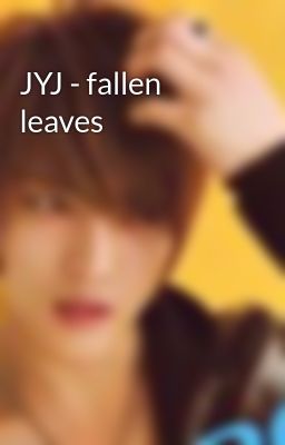 JYJ - fallen leaves