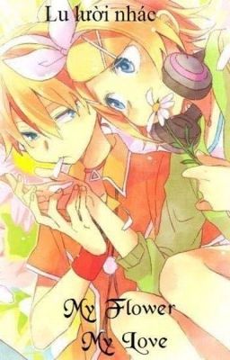 {Kagamine} My love, my flower