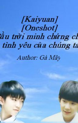 Đọc Truyện [Kaiyuan] [Oneshot] Bầu trời minh chứng cho tình yêu của chúng ta - Truyen2U.Net