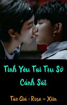 [ KaiYuan - XiHong ] [ ShortFic ] Tình Yêu Tại Trụ Sở Cảnh Sát.