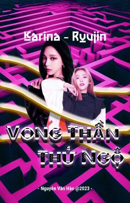 [Karina - Ryujin] Vong Thần Thử Ngộ