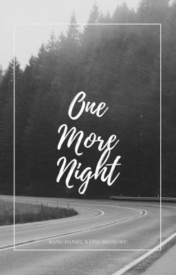 Đọc Truyện [kdn x osw][Oneshot] One More Night - Truyen2U.Net