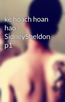 Đọc Truyện ke hoach hoan hao - SidneySheldon p1 - Truyen2U.Net