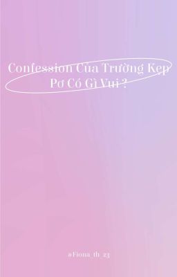 Đọc Truyện Kep1er/ Confession của trường Kẹp pơ có gì vui? - Truyen2U.Net