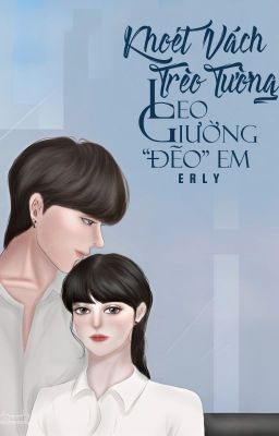 Đọc Truyện Khoét Vách Trèo Tường, Leo Giường 