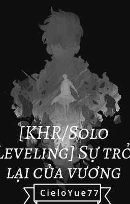 Đọc Truyện [KHR/Solo Leveling] Sự trở lại của vương  - Truyen2U.Net