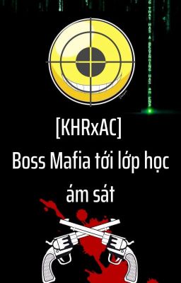 Đọc Truyện [KHR x AC] Boss Mafia tới lớp học ám sát - Truyen2U.Net