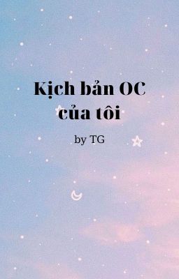 Đọc Truyện Kịch bản các OC của tôi :3 - Truyen2U.Net