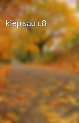 kiep sau c8