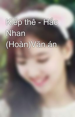 Đọc Truyện Kiếp thê - Hắc Nhan (Hoàn)Văn án - Truyen2U.Net