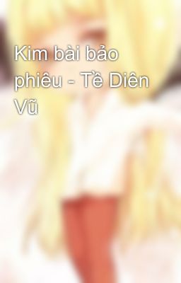 Kim bài bảo phiêu - Tề Diên Vũ