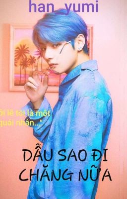 ||Kim Taehyung||- Dẫu sao đi chăng nữa...