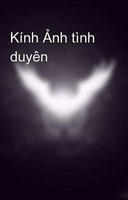 Kính Ảnh tình duyên