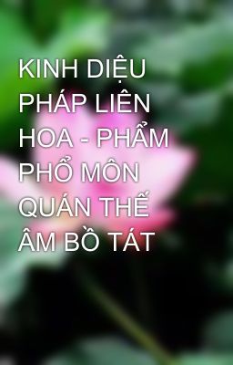 KINH DIỆU PHÁP LIÊN HOA - PHẨM PHỔ MÔN QUÁN THẾ ÂM BỒ TÁT