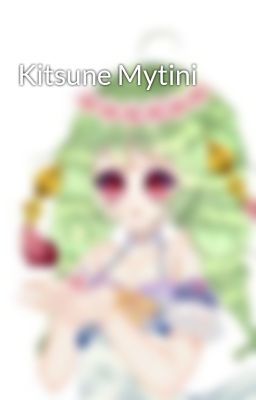 Đọc Truyện Kitsune Mytini - Truyen2U.Net