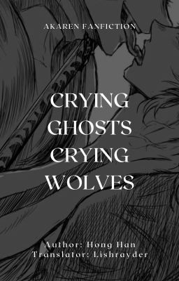 [KnY][AkaRen] Crying Ghosts, Crying Wolves [Fic dịch]