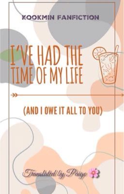 Đọc Truyện KOOKMIN - I've Had The Time of My Life (And I Owe It All To You) - |TRANS| - Truyen2U.Net