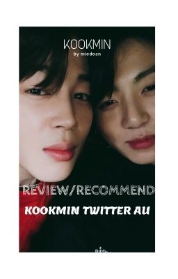 Đọc Truyện [KOOKMIN] Recommend kookmin twitter au  - Truyen2U.Net