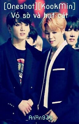 [KookMin] Vỏ sò và hạt cát