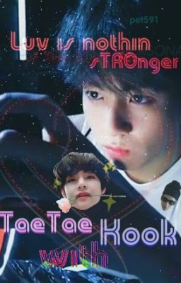 [KookV] Love is nothin Stronger than TaeTae with Kook