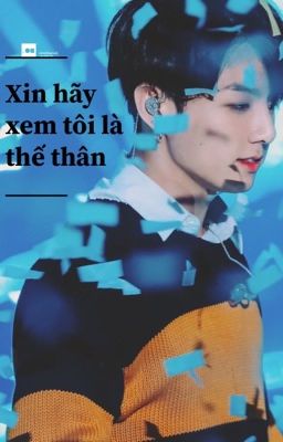 KookV 『 Xin hãy xem tôi là thế thân 』