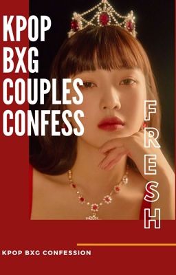 Đọc Truyện Kpop BxG Couples Cfs - Truyen2U.Net