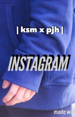 | ksm x pjh | instagram 