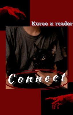 Đọc Truyện Kuroo x Reader [ Kết nối ] - Truyen2U.Net