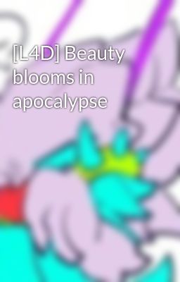 [L4D] Beauty blooms in apocalypse