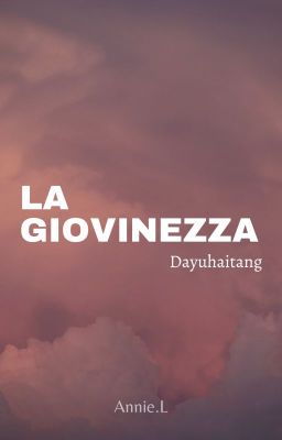 Đọc Truyện la giovinezza  | dayuhaitang - Truyen2U.Net