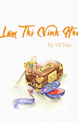 Đọc Truyện Lâm thị vinh hoa - Truyen2U.Net