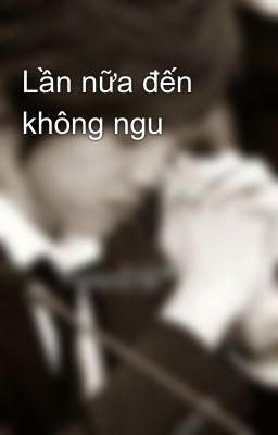 Lần nữa đến không ngu