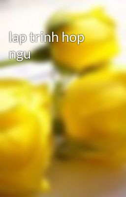 Đọc Truyện lap trinh hop ngu - Truyen2U.Net