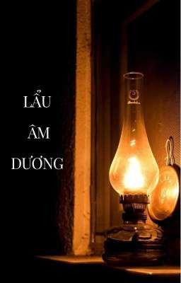 Đọc Truyện Lẩu Âm Dương | thuần Việt | Việt Nam xưa - Truyen2U.Net