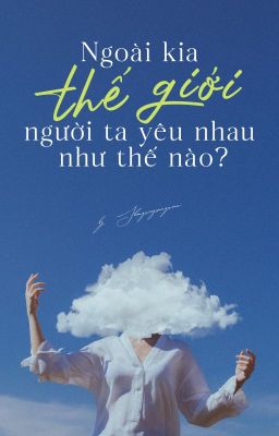 [LCK] Ngoài kia thế giới người ta yêu nhau như thế nào?