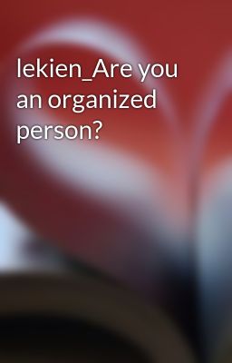 lekien_Are you an organized person?