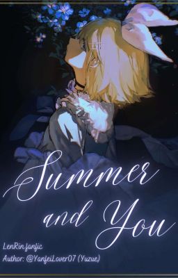 Đọc Truyện [LENRIN | FANFIC] Summer and You - Truyen2U.Net