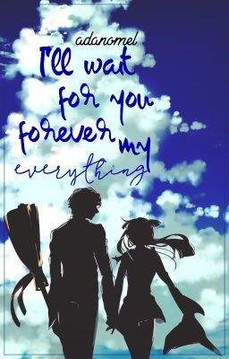 Đọc Truyện [LeoxSagit][Ngôn/Full] I'll wait you forever, My Everything. - Truyen2U.Net