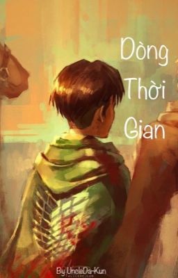 Đọc Truyện [Levi x Reader] [Fanfic] Dòng Thời Gian [Drop] - Truyen2U.Net